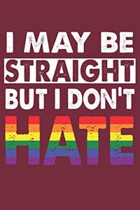 I May Be Straight But I Don't Hate