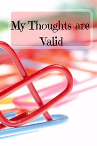 My Thoughts Are Valid
