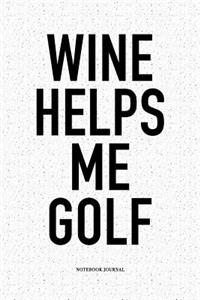 Wine Helps Me Golf
