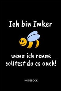 Ich Bin Imker Wenn Ich Renne Solltest Du Es Auch Notebook
