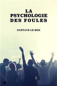 La psychologie des foules
