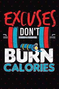 Excuses Don't Burn Calories