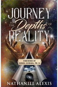 Journey to the Depths of Reality