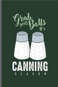 Grab your Balls it's Canning season