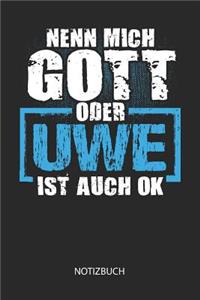 Nenn mich Gott oder - Uwe - ist auch OK - Notizbuch