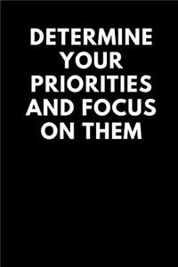 Determine Your Priorities and Focus on Them