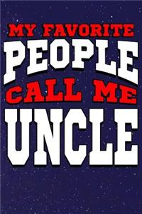 My Favorite People Call Me Uncle