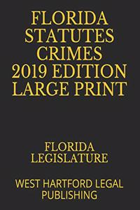 Florida Statutes Crimes 2019 Edition Large Print