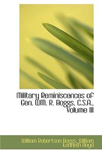 Military Reminiscences of Gen. Wm. R. Boggs, C.S.A., Volume III