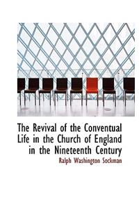 The Revival of the Conventual Life in the Church of England in the Nineteenth Century