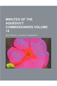 Minutes of the Aqueduct Commissioners Volume 14