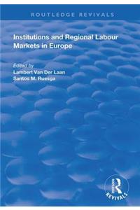 Institutions and Regional Labour Markets in Europe