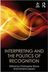 Interpreting and the Politics of Recognition