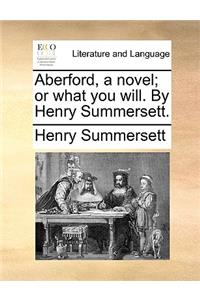 Aberford, a Novel; Or What You Will. by Henry Summersett.
