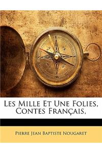 Les Mille Et Une Folies, Contes Francais,