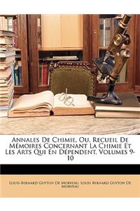 Annales De Chimie, Ou, Recueil De Mémoires Concernant La Chimie Et Les Arts Qui En Dépendent, Volumes 9-10