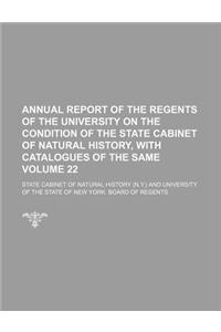 Annual Report of the Regents of the University on the Condition of the State Cabinet of Natural History, with Catalogues of the Same Volume 22