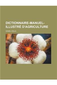 Dictionnaire-Manuel-Illustre D'Agriculture