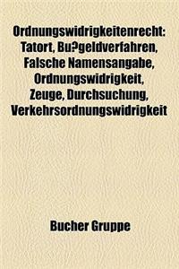 Ordnungswidrigkeitenrecht: Tatort, Bussgeldverfahren, Falsche Namensangabe, Ordnungswidrigkeit, Zeuge, Durchsuchung, Verkehrsordnungswidrigkeit