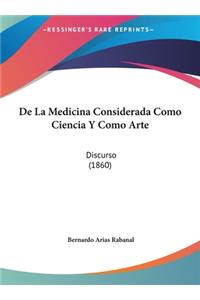 De La Medicina Considerada Como Ciencia Y Como Arte