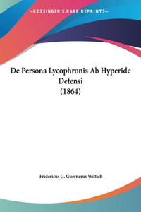 de Persona Lycophronis AB Hyperide Defensi (1864)