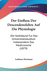 Der Einfluss Der Descendenzlehre Auf Die Physiologie