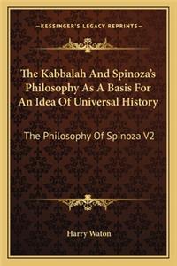 Kabbalah And Spinoza's Philosophy As A Basis For An Idea Of Universal History: The Philosophy Of Spinoza V2
