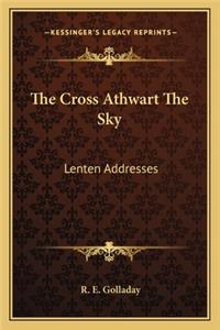 Cross Athwart the Sky