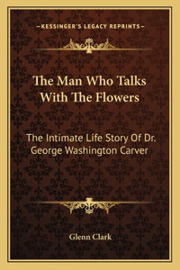 The Man Who Talks With The Flowers