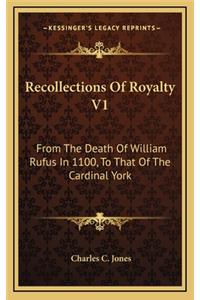 Recollections of Royalty V1
