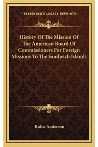 History Of The Mission Of The American Board Of Commissioners For Foreign Missions To The Sandwich Islands