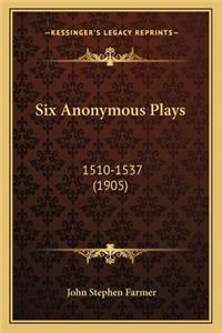 Six Anonymous Plays