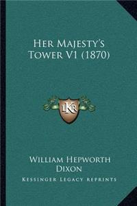 Her Majesty's Tower V1 (1870)