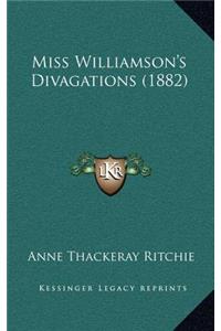 Miss Williamson's Divagations (1882)