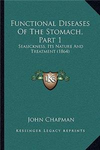 Functional Diseases of the Stomach, Part 1