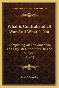 What Is Contraband of War and What Is Not