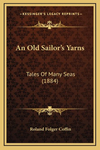 An Old Sailor's Yarns