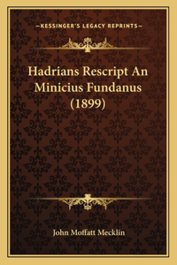 Hadrians Rescript An Minicius Fundanus (1899)