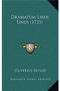 Dramatum Liber Unus (1735)