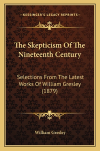 Skepticism Of The Nineteenth Century