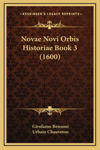 Novae Novi Orbis Historiae Book 3 (1600)