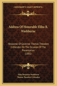 Address Of Honorable Elihu B. Washburne