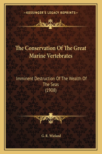 The Conservation Of The Great Marine Vertebrates