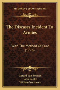 The Diseases Incident To Armies