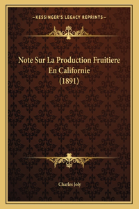 Note Sur La Production Fruitiere En Californie (1891)