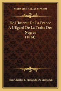 De L'Interet De La France A L'Egard De La Traite Des Negres (1814)