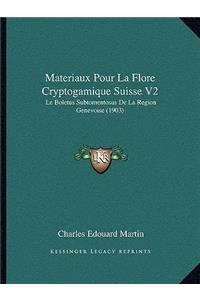 Materiaux Pour La Flore Cryptogamique Suisse V2