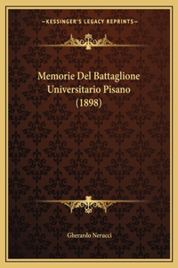 Memorie Del Battaglione Universitario Pisano (1898)