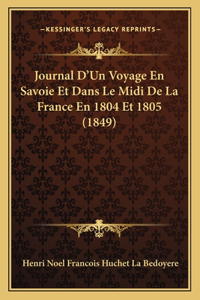 Journal D'Un Voyage En Savoie Et Dans Le Midi De La France En 1804 Et 1805 (1849)