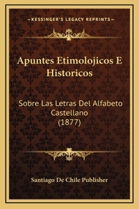 Apuntes Etimolojicos E Historicos